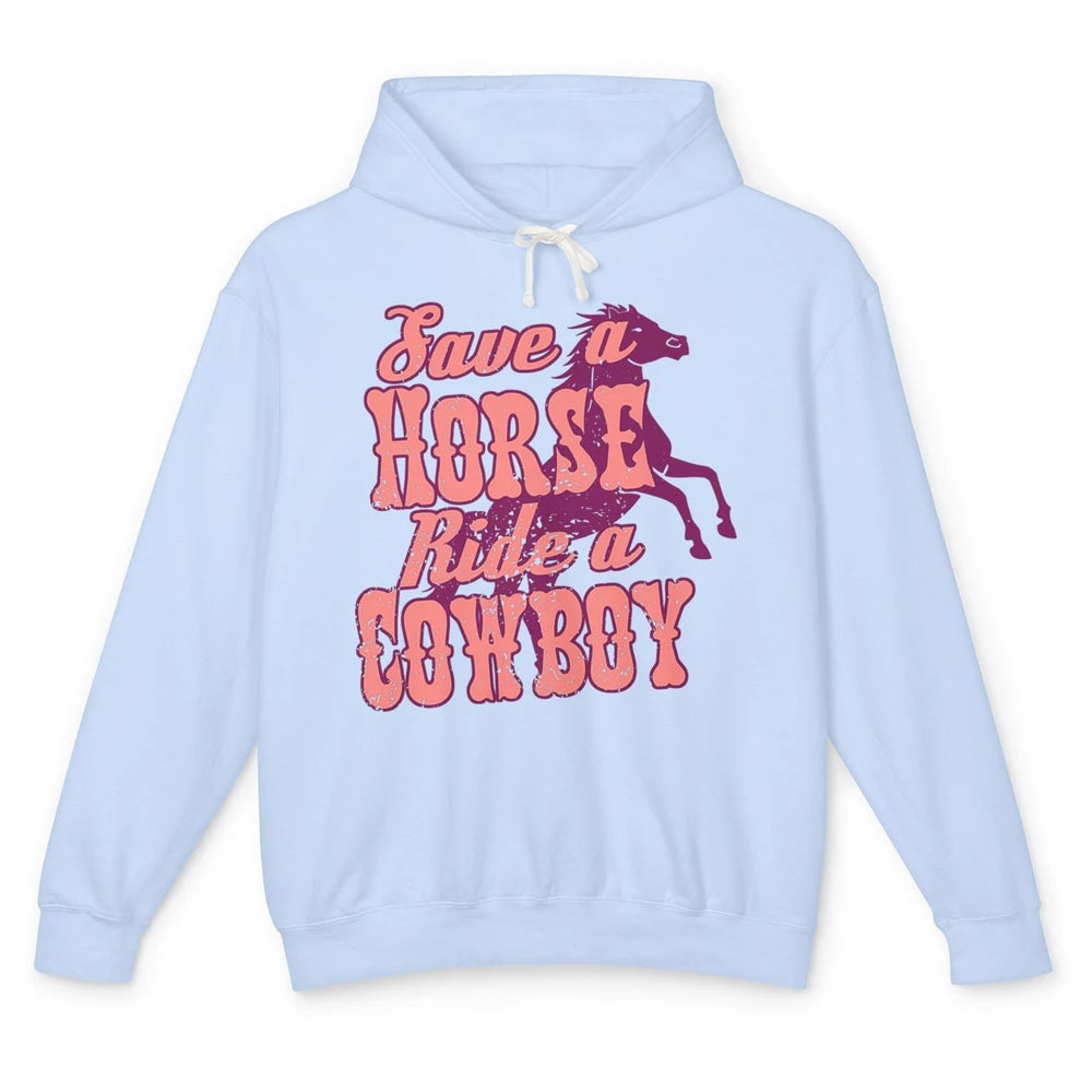 Pink Retro Save A Horse Ride A Cowboy Funny Horseback Cowgirl Rider Rodeo Howdy Western Country Unisex Lightweight Hoodie