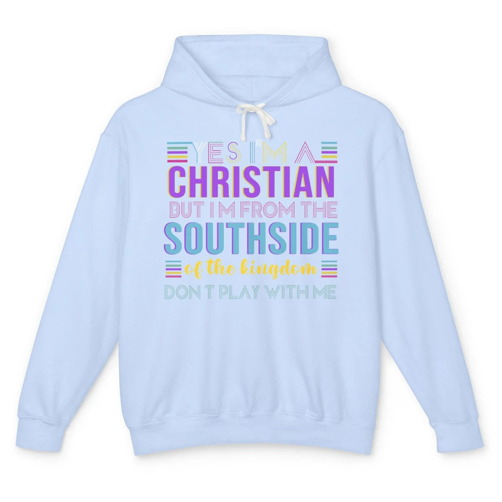 I'm A Christian But From The Southside Of Kingdom Western Unisex Lightweight Hoodie