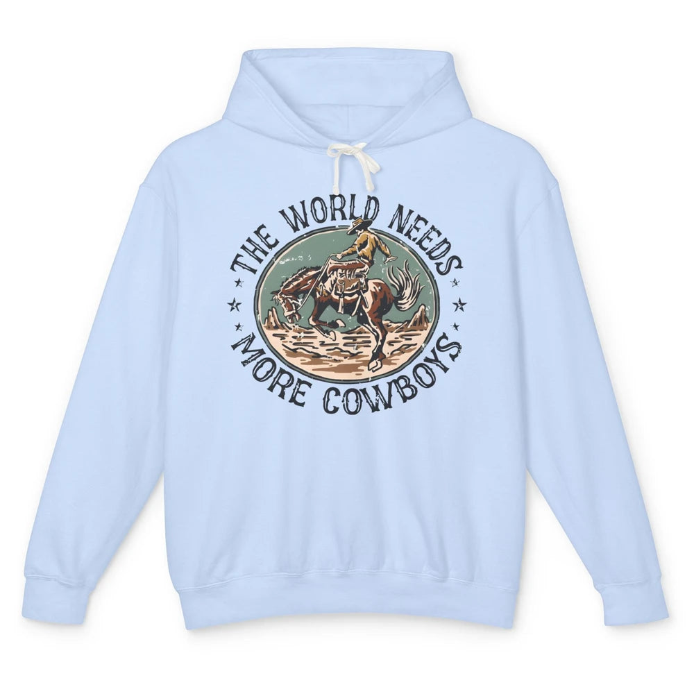 Retro Cowboy Horsing World Needs More Cowboy Western Country Unisex Lightweight Hoodie