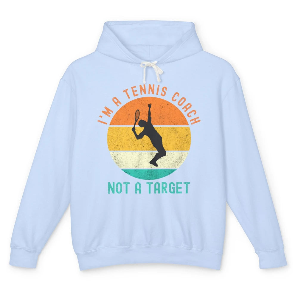 Im A Tennis Coach Not A Target Men Tennis Player Retro Ball Unisex Lightweight Hoodie