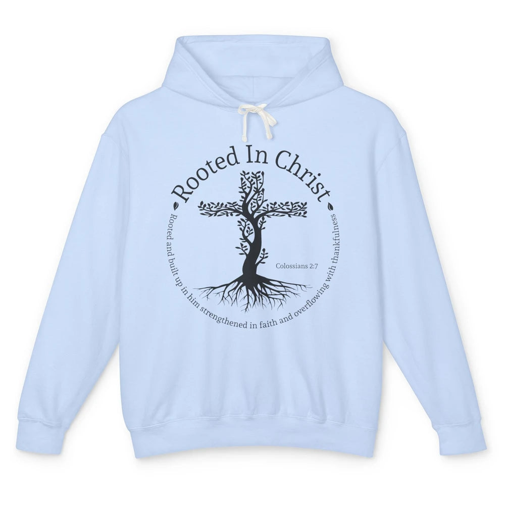 Jesus Cross Rooted In Christ Bible Verse Faith Religious Unisex Lightweight Hoodie