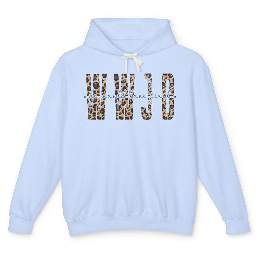 What Would Jesus Do WWJD He Would Love First Christian Bible Unisex Lightweight Hoodie