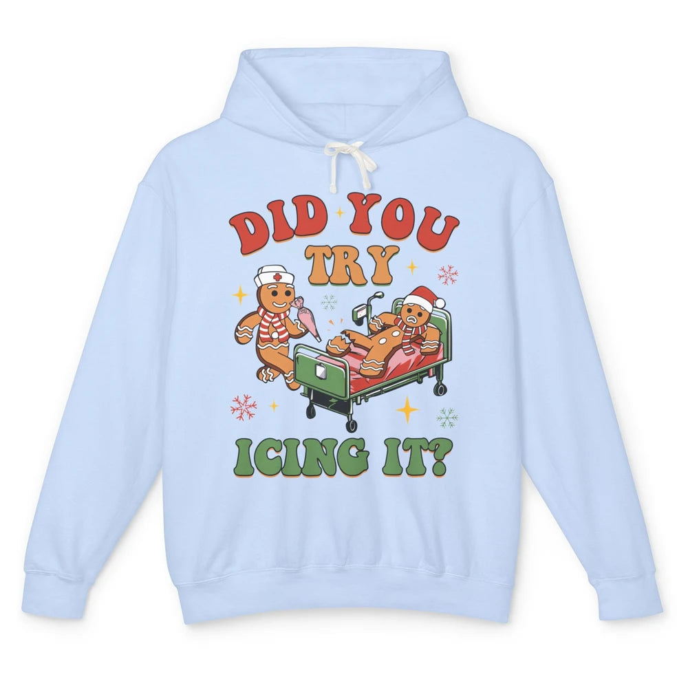 Christmas Gingerbread ICU Nurse Did You Try Icing It Cookies Unisex Lightweight Hoodie