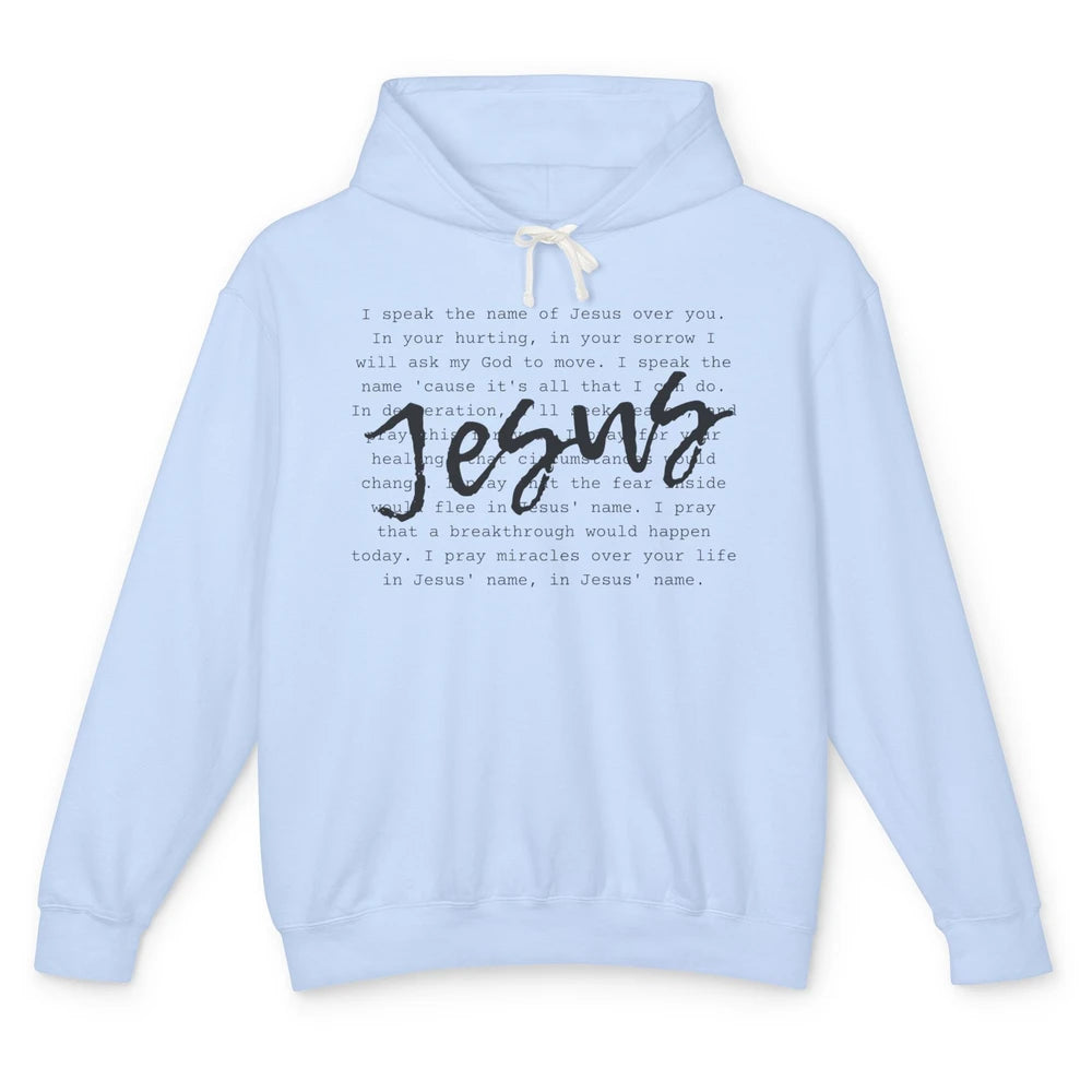 Christian Prayer Speak The Name Of Jesus Over You Religious Unisex Lightweight Hoodie