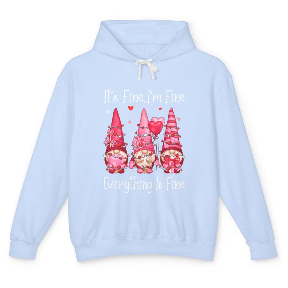 It's Fine I'm Fine Everything Is Fine Gnomes Valentine Day Unisex Lightweight Hoodie