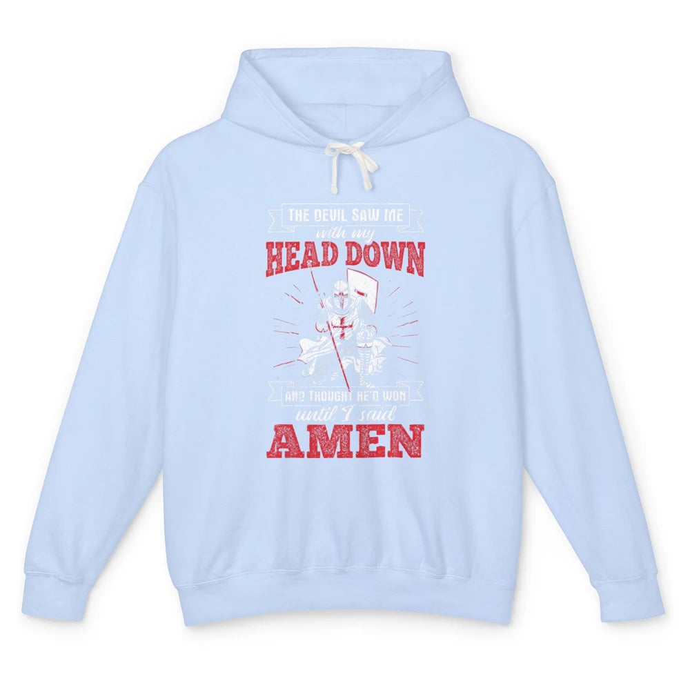 Devil Saw Me My Head Down He Won Jesus Knight Templar God Unisex Lightweight Hoodie