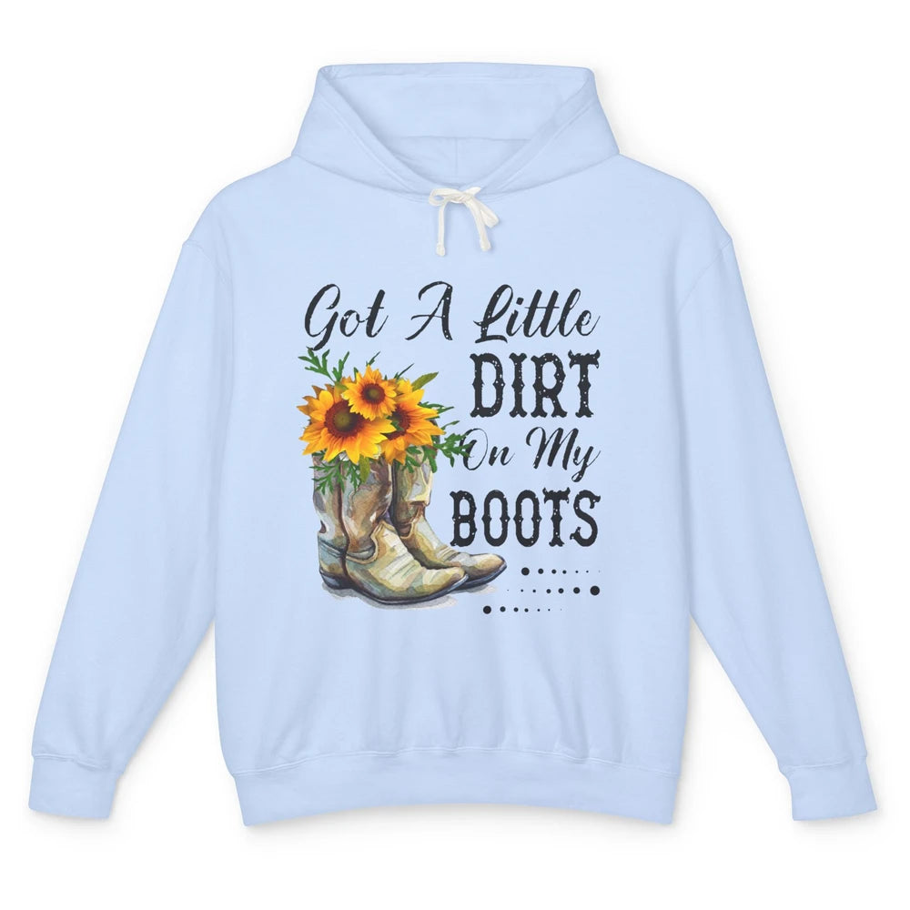 Cowgirl Got A Little Dirt On My Boots Western Country Girl Unisex Lightweight Hoodie