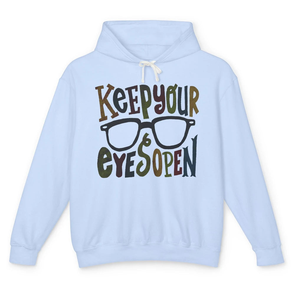 Optometrist Keep Your Eyes Open Ophthalmology Tech Optician Unisex Lightweight Hoodie