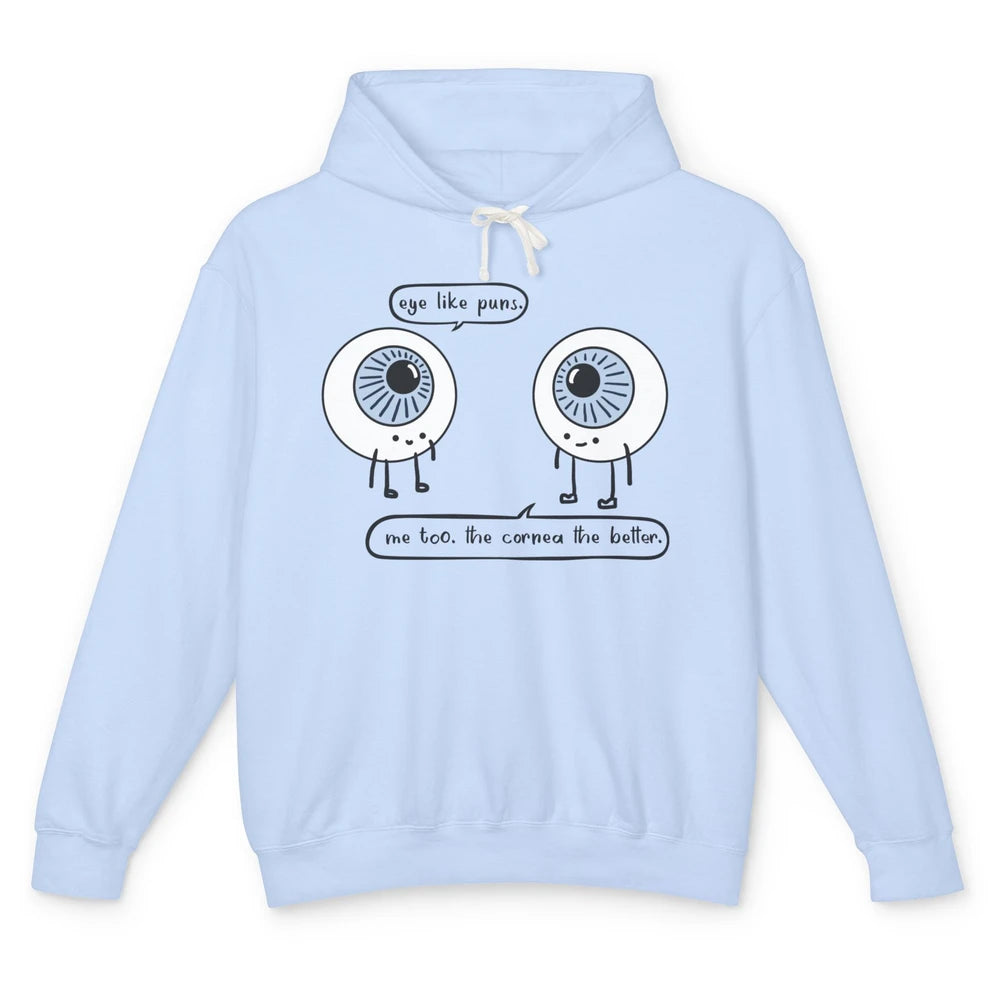 Funny Optometry Eye Like Puns Optometrist Life Optician Gift Unisex Lightweight Hoodie