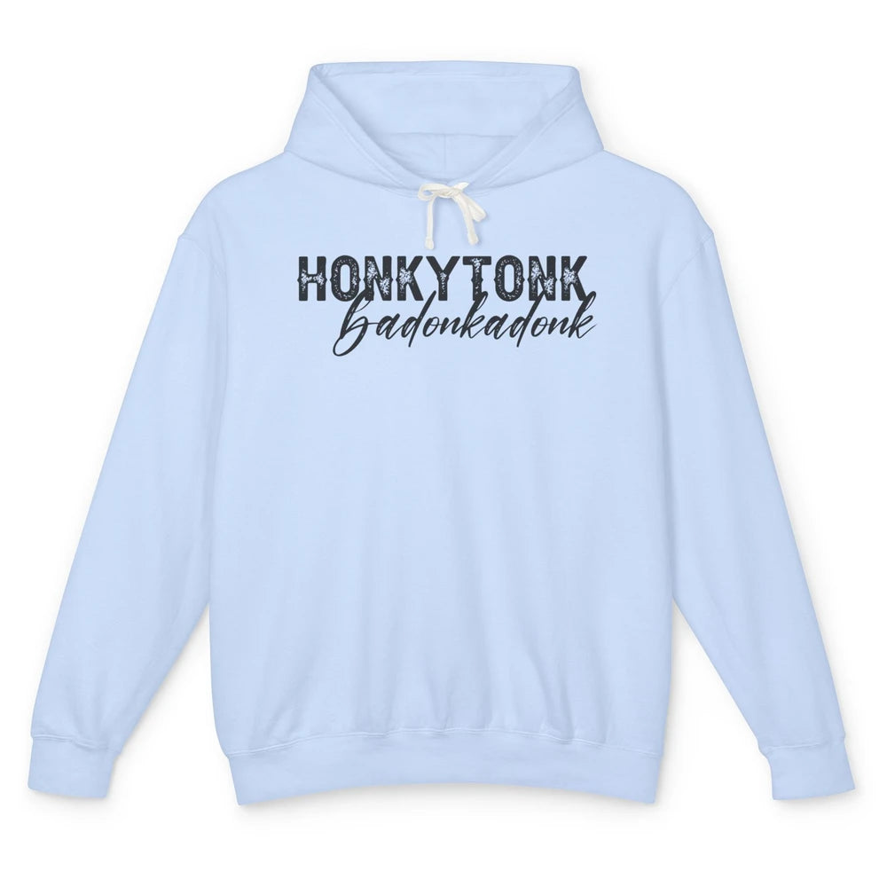 Funny Cowgirl Honky Tonk Badonkadonk Western Country Cowboy Unisex Lightweight Hoodie