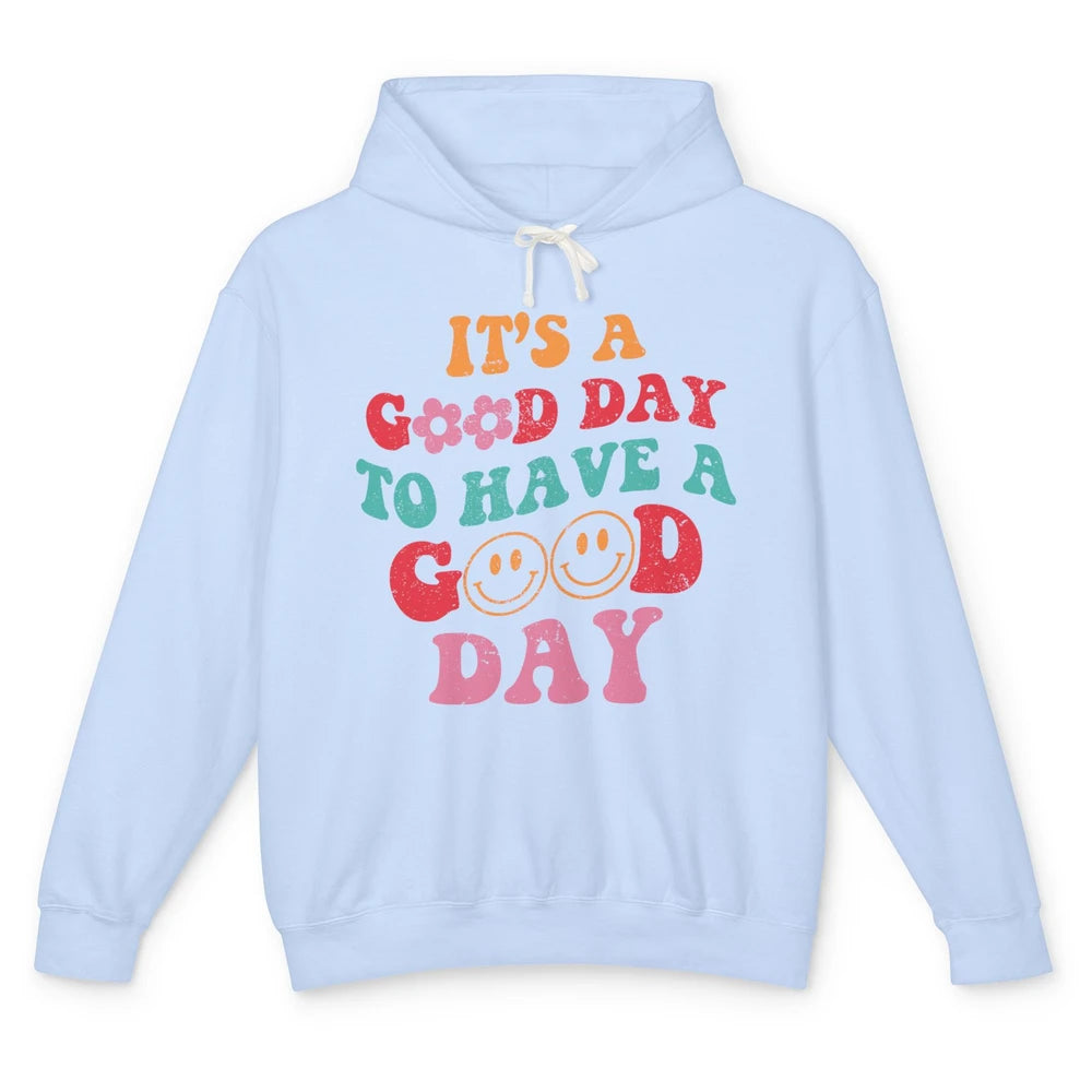 Groovy Face It's A Good Day To Have A Good Day Inspirational Unisex Lightweight Hoodie