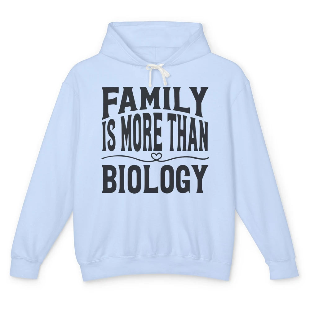 Foster Parents Family Is More Than Biology Foster Care Gift Unisex Lightweight Hoodie