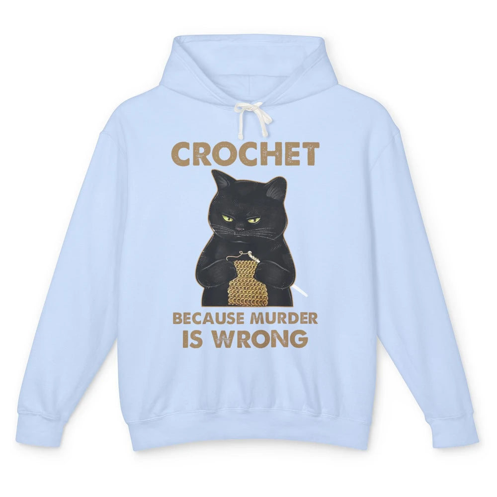 Funny Black Cat Crochet Because Murder Is Wrong Crocheting Unisex Lightweight Hoodie