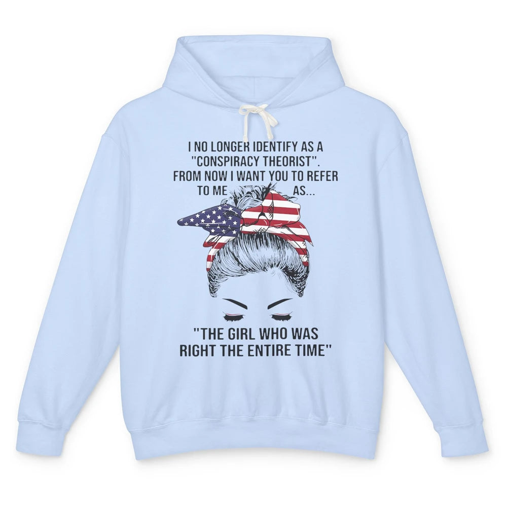 America Girl I No Longer Identify As A Conspiracy Theorist Unisex Lightweight Hoodie