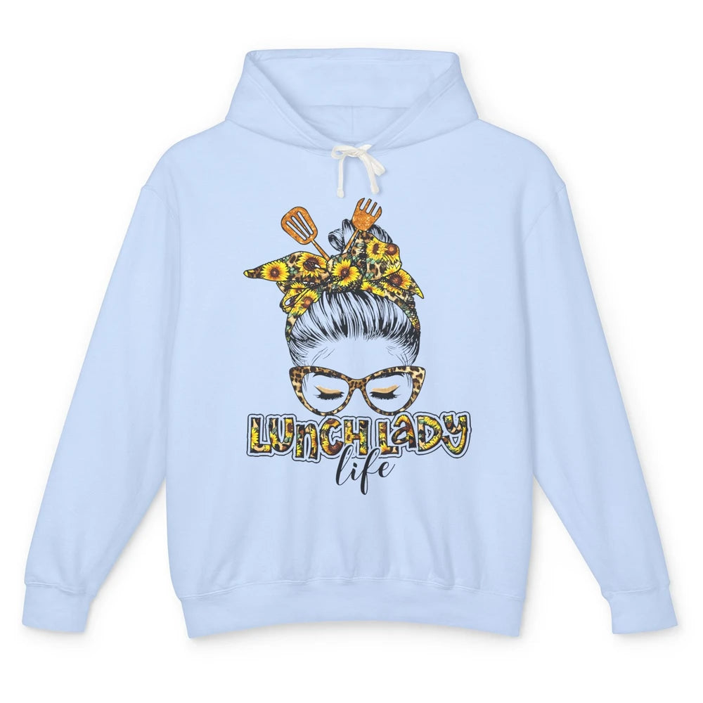 Sunflower Lunch Lady Life Messy Bun Hair Appreciation Gift Unisex Lightweight Hoodie