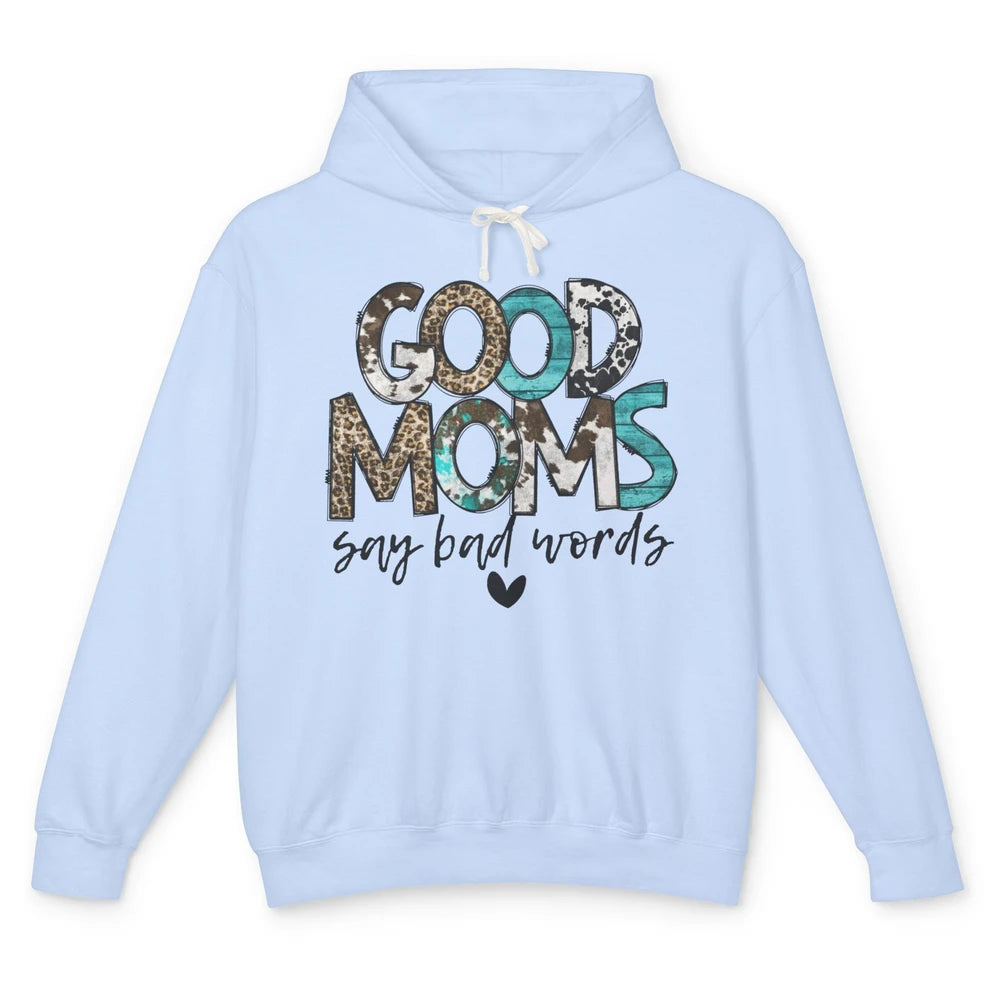 Leopard Good Moms Say Bad Words Turquoise Western Country Unisex Lightweight Hoodie