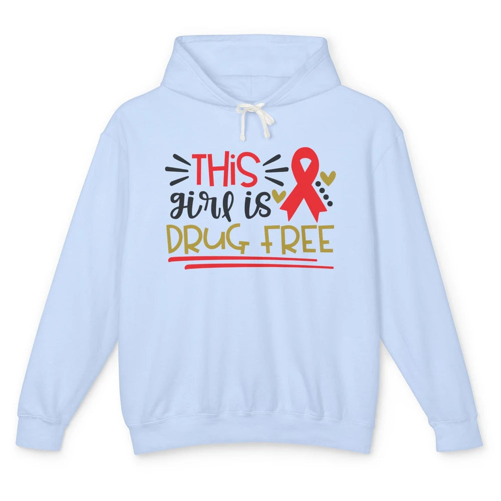 This Girl Is Drug Free Red Ribbon Week Say No To Drugs Unisex Lightweight Hoodie