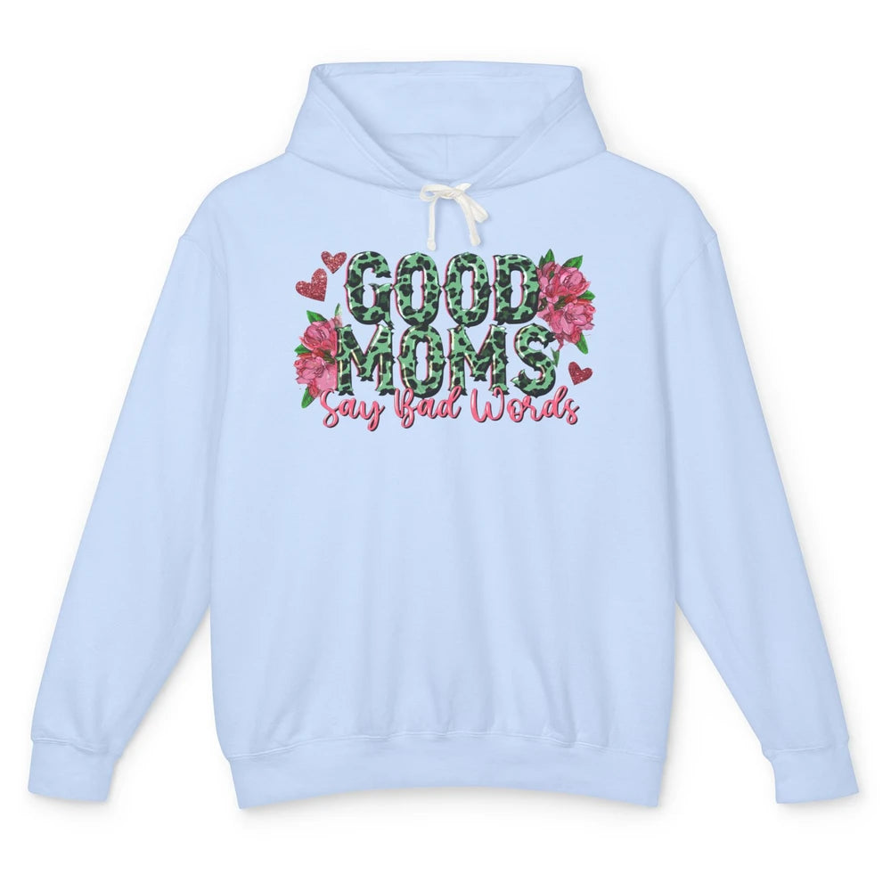 Floral Leopard Good Moms Say Bad Words Western Mama Life Unisex Lightweight Hoodie