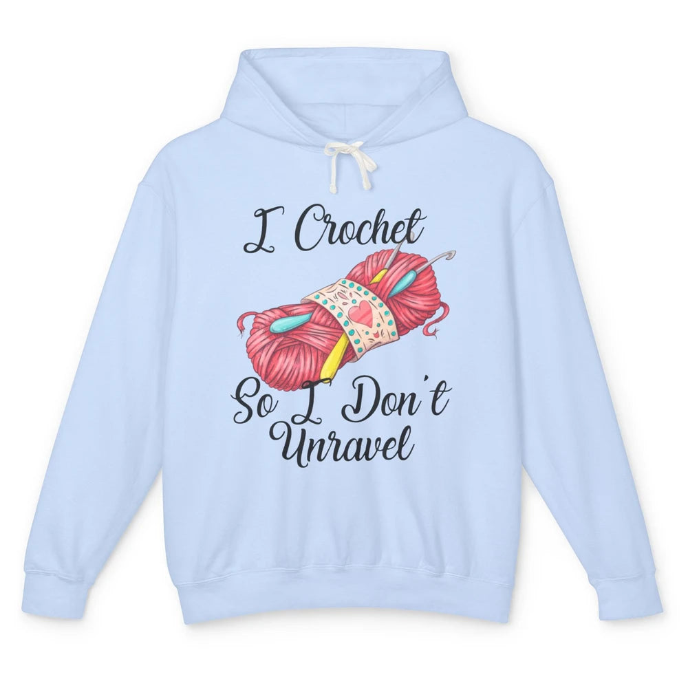 Retro Yarn I Crochet So I Don't Unravel Funny Yarning Lady Unisex Lightweight Hoodie