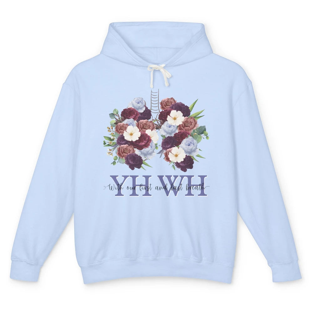 Christian Floral Lungs YHWH With Our First And Last Breath Unisex Lightweight Hoodie