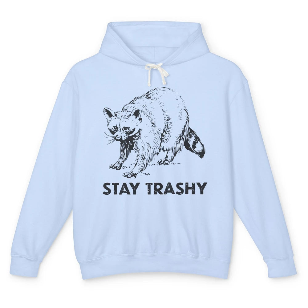 Funny Raccoon Stay Trashy Sarcastic Trashed Panda Racoon Unisex Lightweight Hoodie