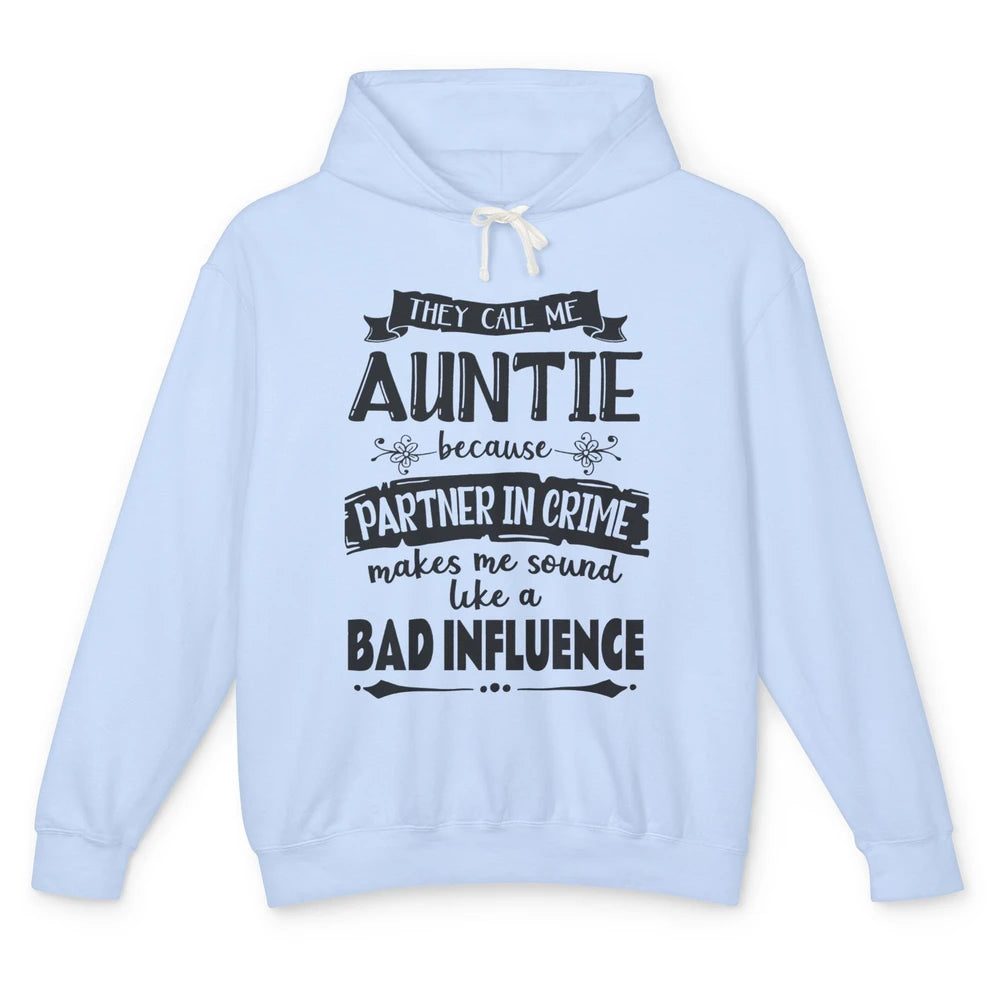 Funny They Call Me Aunt Because Partner In Crime Auntie Gift Unisex Lightweight Hoodie