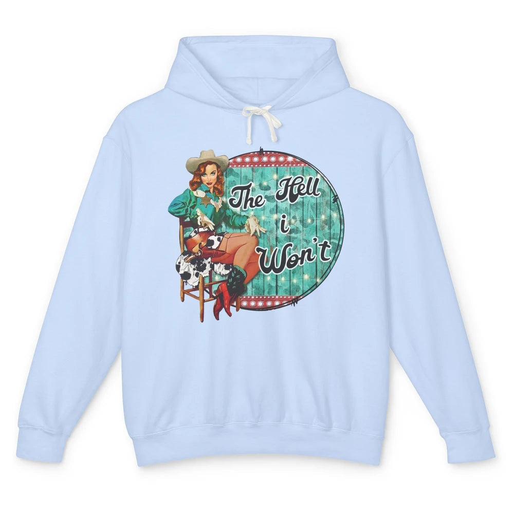 Retro Cowgirl The Hell I Won't Western Country Punchy Girls Unisex Lightweight Hoodie