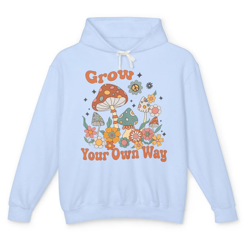 Retro Groovy Mushroom Grow Your Own Way Hippie Inspirational Unisex Lightweight Hoodie