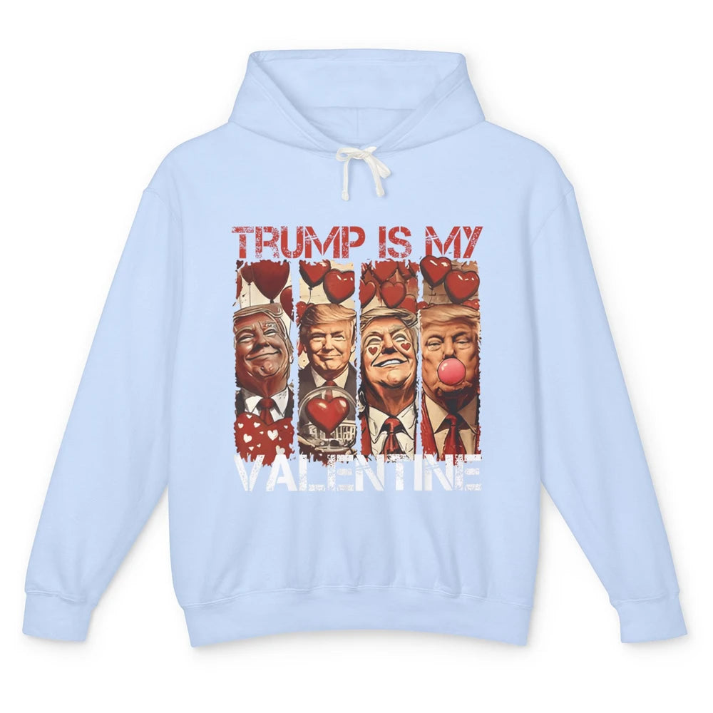 Trump Is My Valentine Funny Donald Trump President Blowing Bubble Gum Love Heart Political Valentine's Day Unisex Lightweight Hoodie