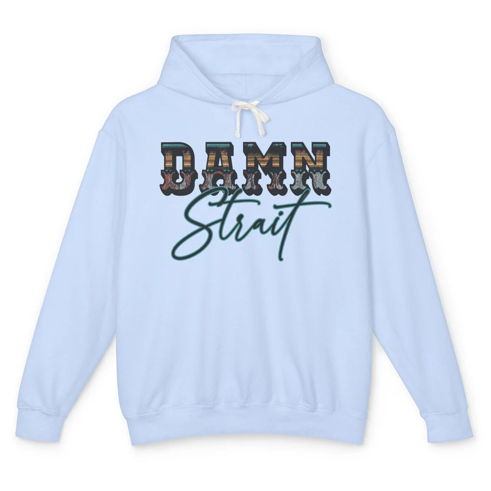 Retro Turquoise Damn Strait Western Country Cowboy Cowgirl Unisex Lightweight Hoodie