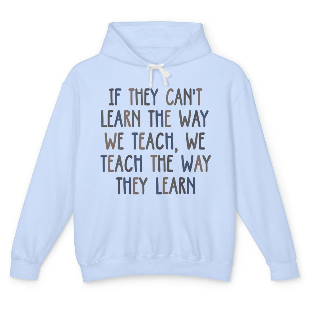 Applied Behavior Analysis We Teach The Way They Learn ABA Unisex Lightweight Hoodie