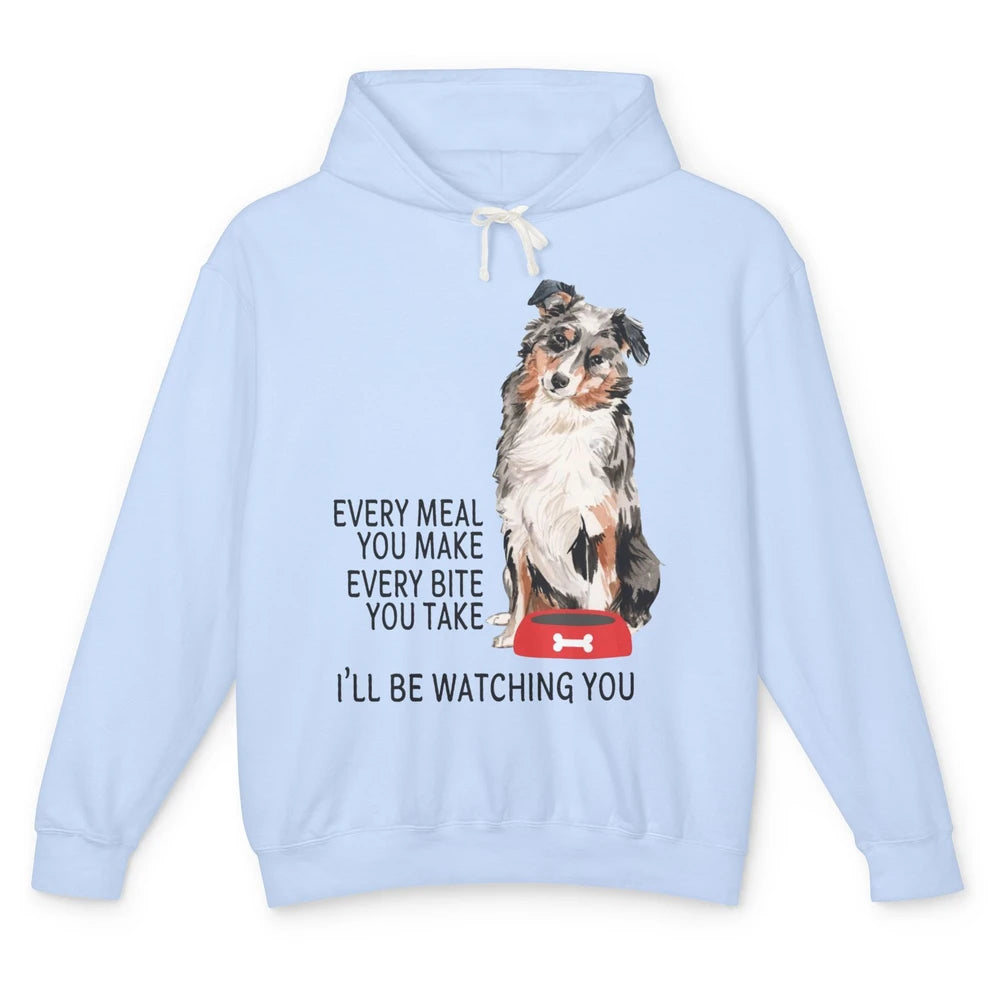 Funny Aussie Mom Every Meal You Make Australian Shepherd Mom Unisex Lightweight Hoodie