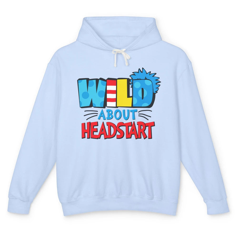 Funny Wild About Headstart Back To School Teacher Student Unisex Lightweight Hoodie