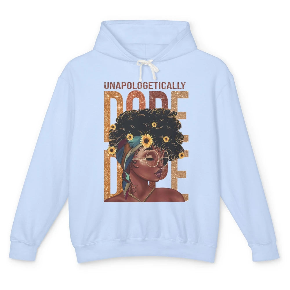 Unapologetically Dope Black Girl Black Pride Afro American Unisex Lightweight Hoodie