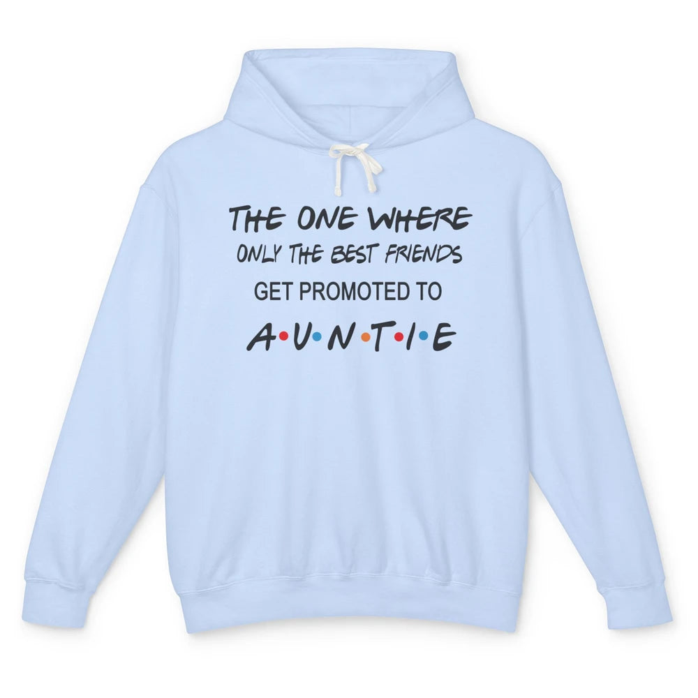 Promoted From Bestie To Auntie Pregnancy Reveal Bestfriend Unisex Lightweight Hoodie