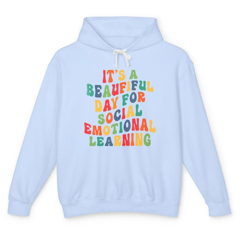 Groovy Its Beautiful Day For Social Emotional Learning Teach Unisex Lightweight Hoodie