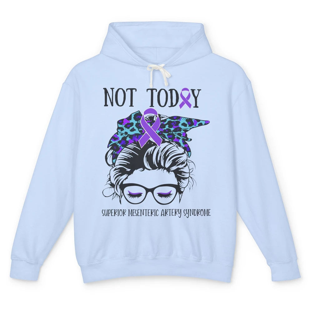 Superior Mesenteric Artery Syndrome Not Today Messy Bun Mom Unisex Lightweight Hoodie