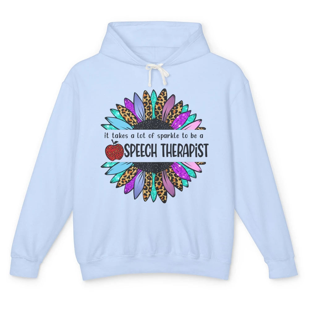 SLP Sunflower It Takes Lots Sparkle To Be Speech Therapist Unisex Lightweight Hoodie