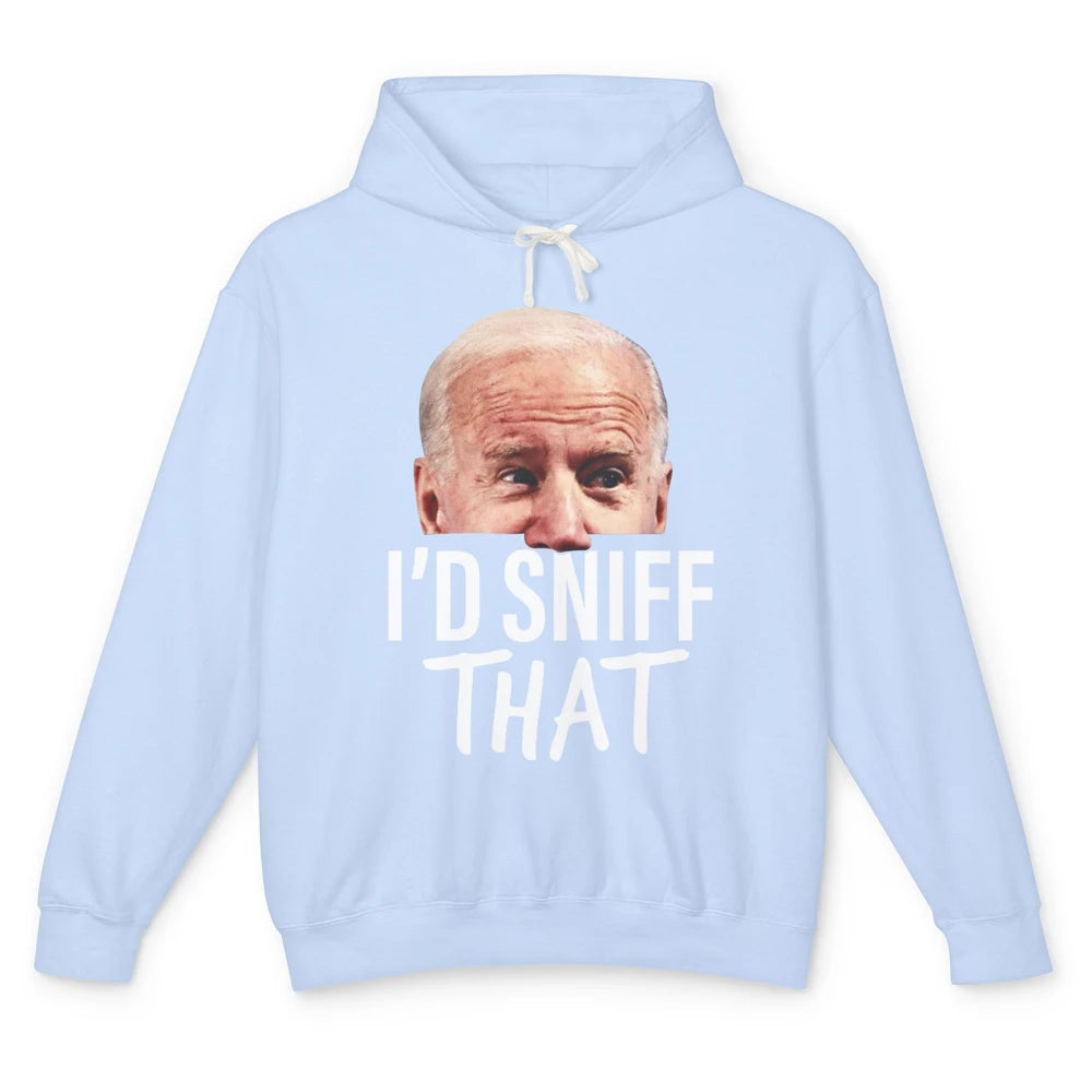 Funny Joe Biden I'd Sniff That Anti Biden Liberal Gift Unisex Lightweight Hoodie