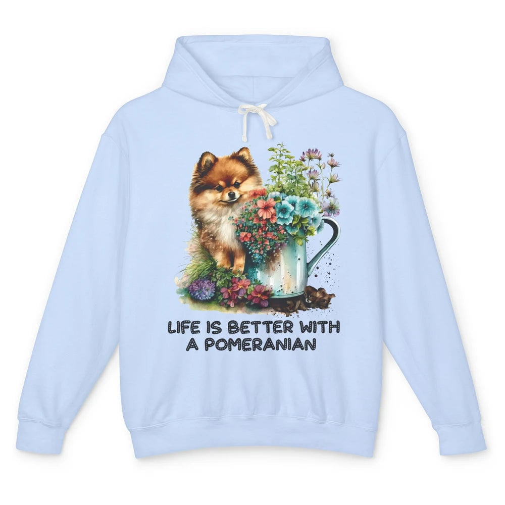 Cute Pomeranian Puppy Flowers Life Is Better With Pomeranian Unisex Lightweight Hoodie