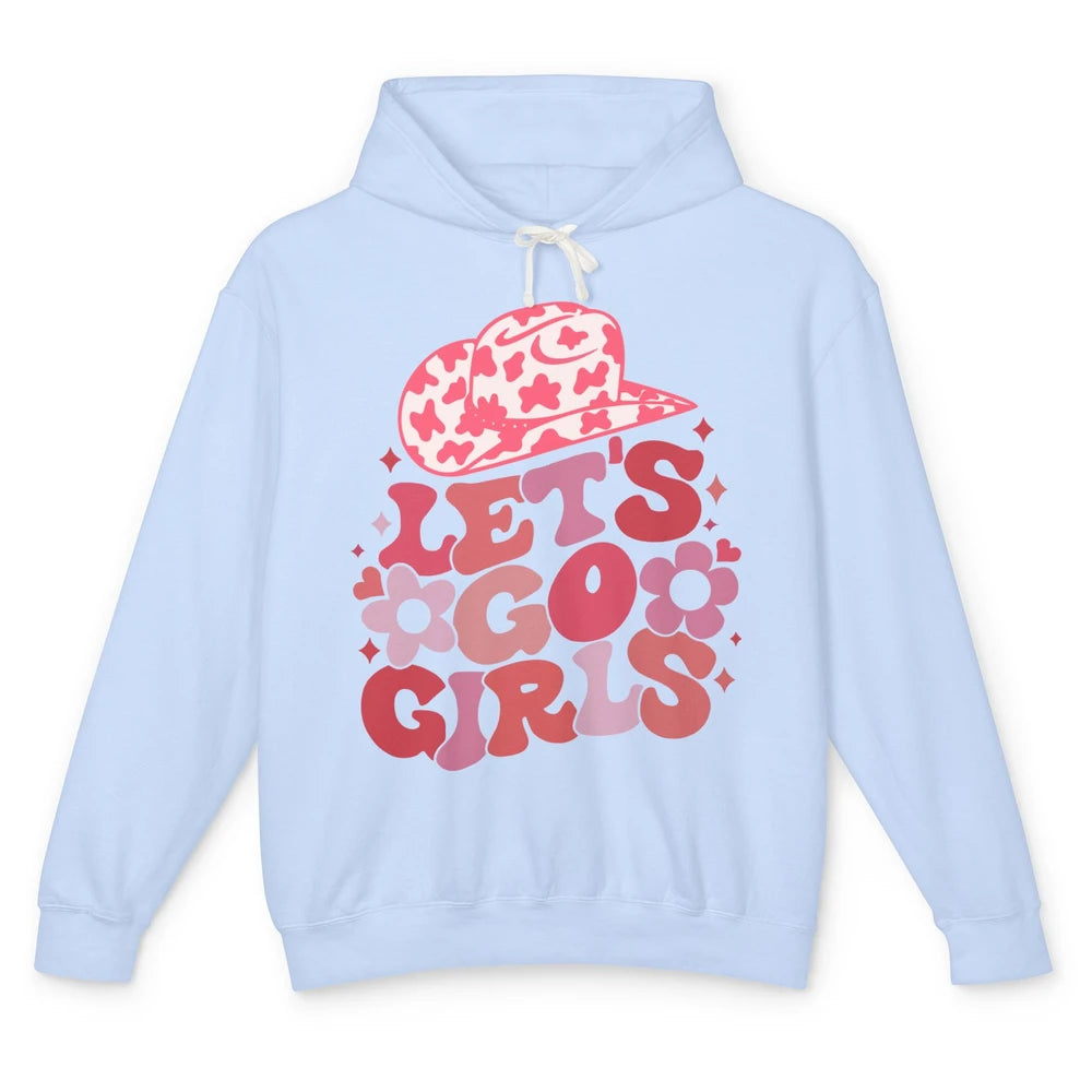 Let's Go Girls Pink Cowgirl Hat Country Valentine Bridesmaid Unisex Lightweight Hoodie