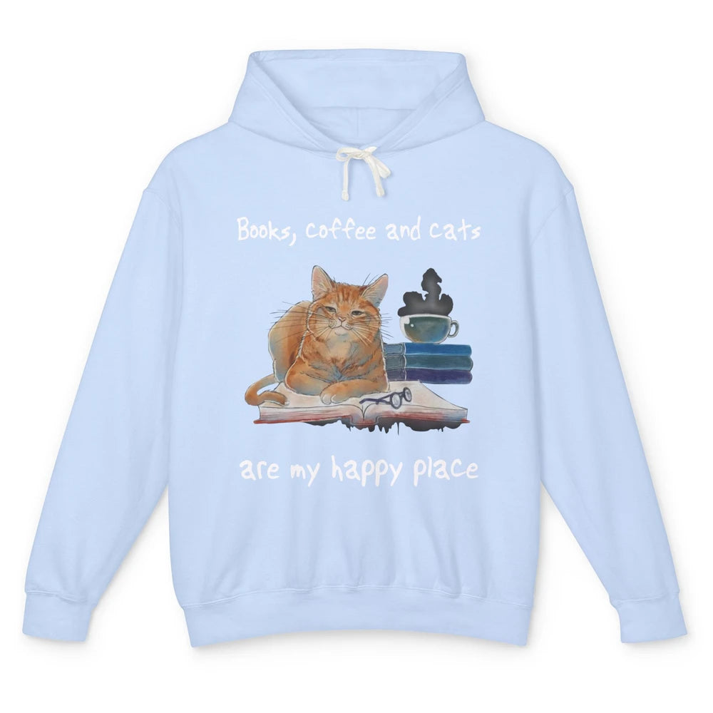 Books Coffee And Cats Are My Happy Place Cat Coffee Book Unisex Lightweight Hoodie