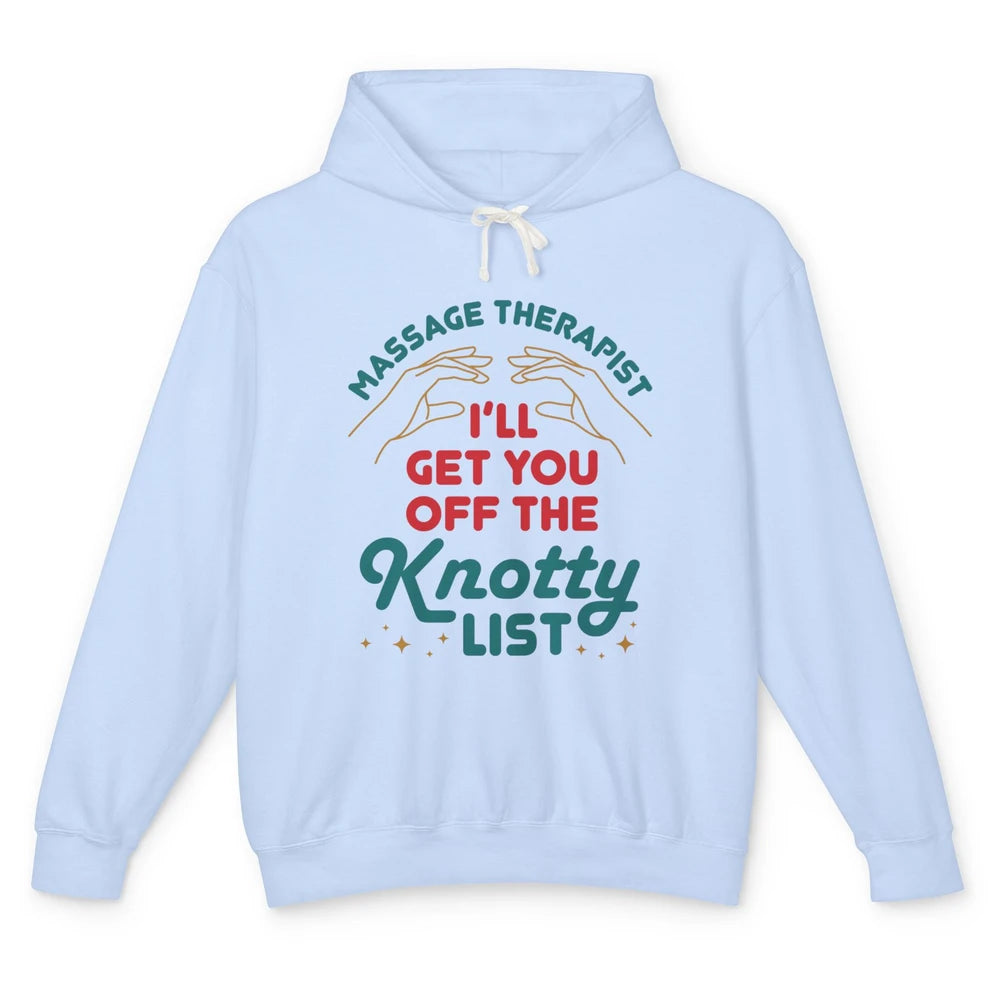 Massage Therapist Funny Get Off The Knotty List Hand Therapy Unisex Lightweight Hoodie