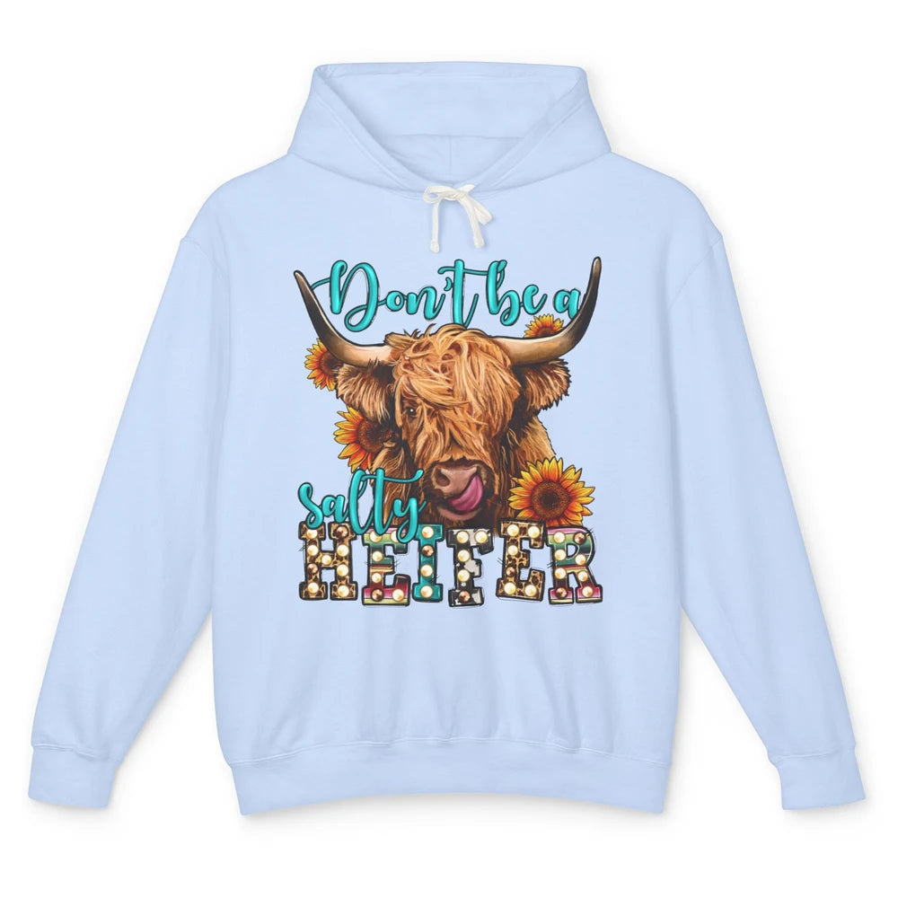 Funny Sunflower Highland Cow Don't Be Salty Heifer Western Unisex Lightweight Hoodie