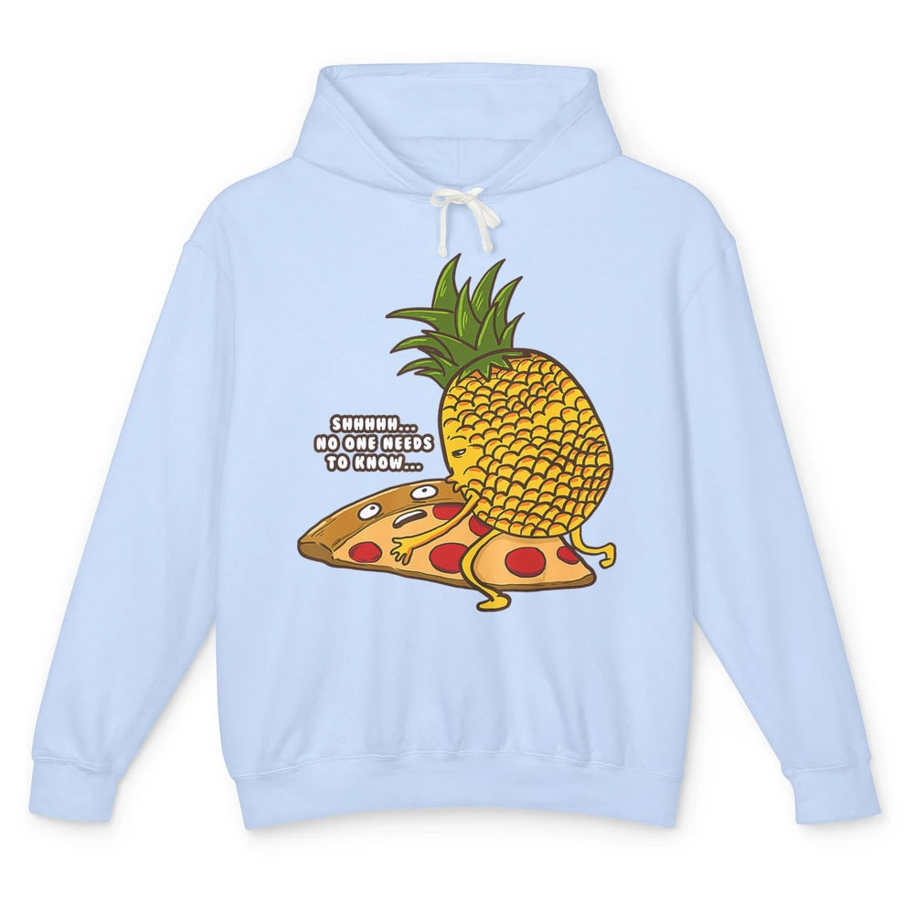 No Needs To Know Funny Pineapple Hawaiian Pizza Fast Food Unisex Lightweight Hoodie