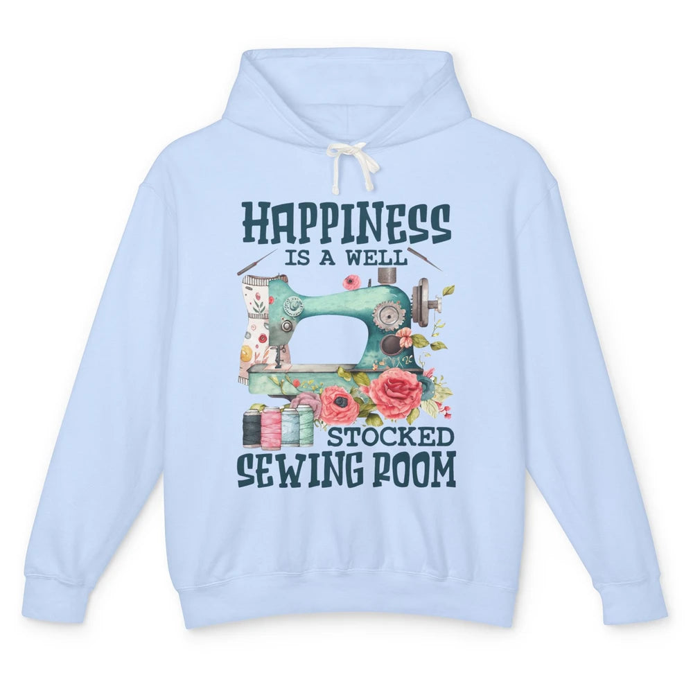 Floral Sewing Machine Happiness Is Well Stocked Sewing Room Unisex Lightweight Hoodie