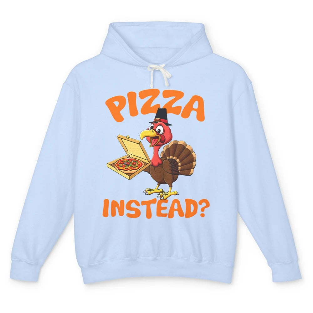 Funny Thanksgiving Gift Turkey Let's Have Pizza Instead Unisex Lightweight Hoodie