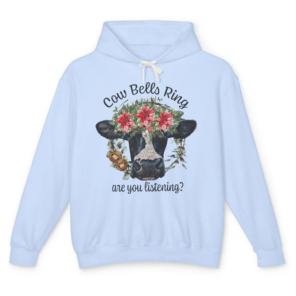 Funny Heifer Cow Bells Ring Are You Listening Christmas Unisex Lightweight Hoodie