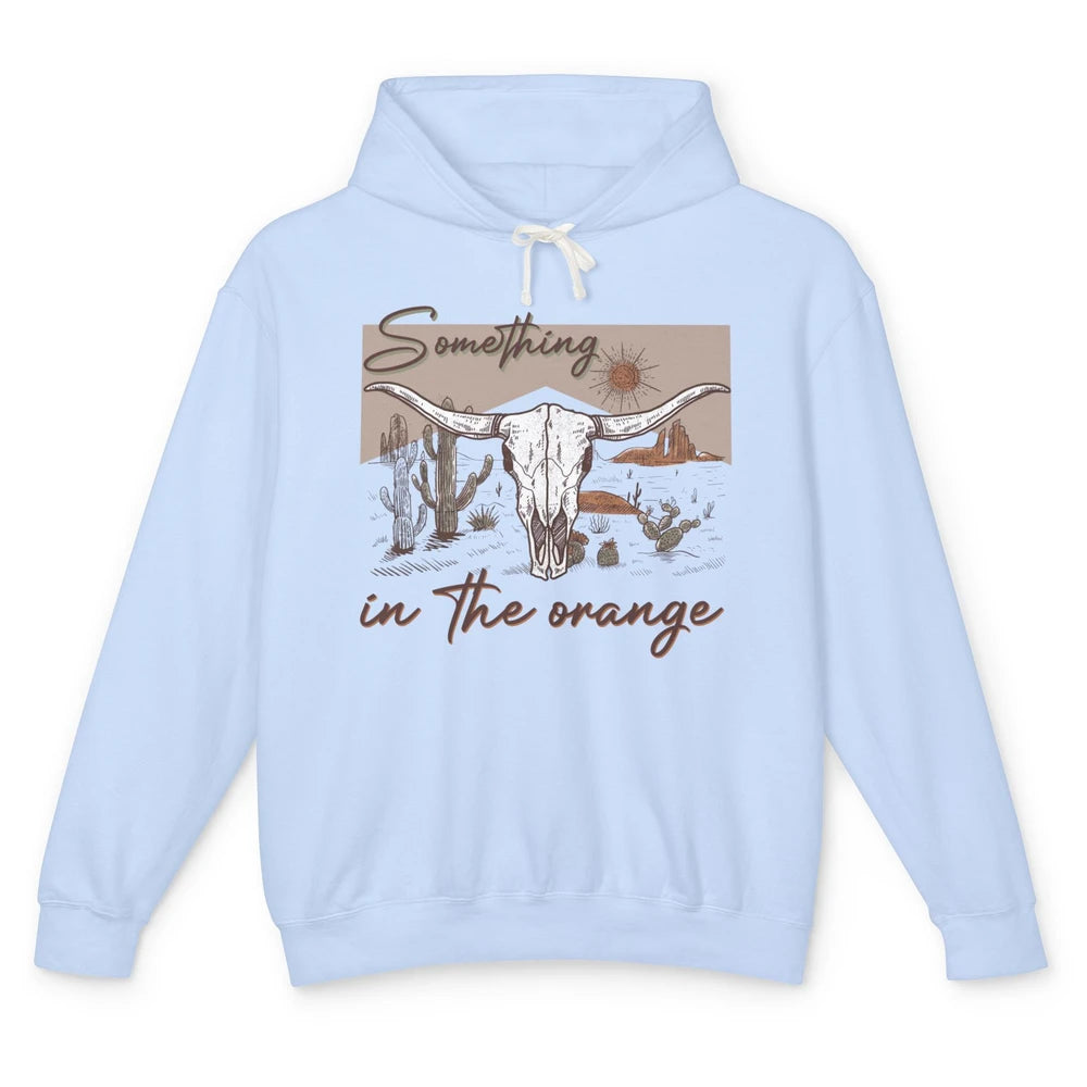 Desert Bull Skull Something In The Orange Western Country Unisex Lightweight Hoodie