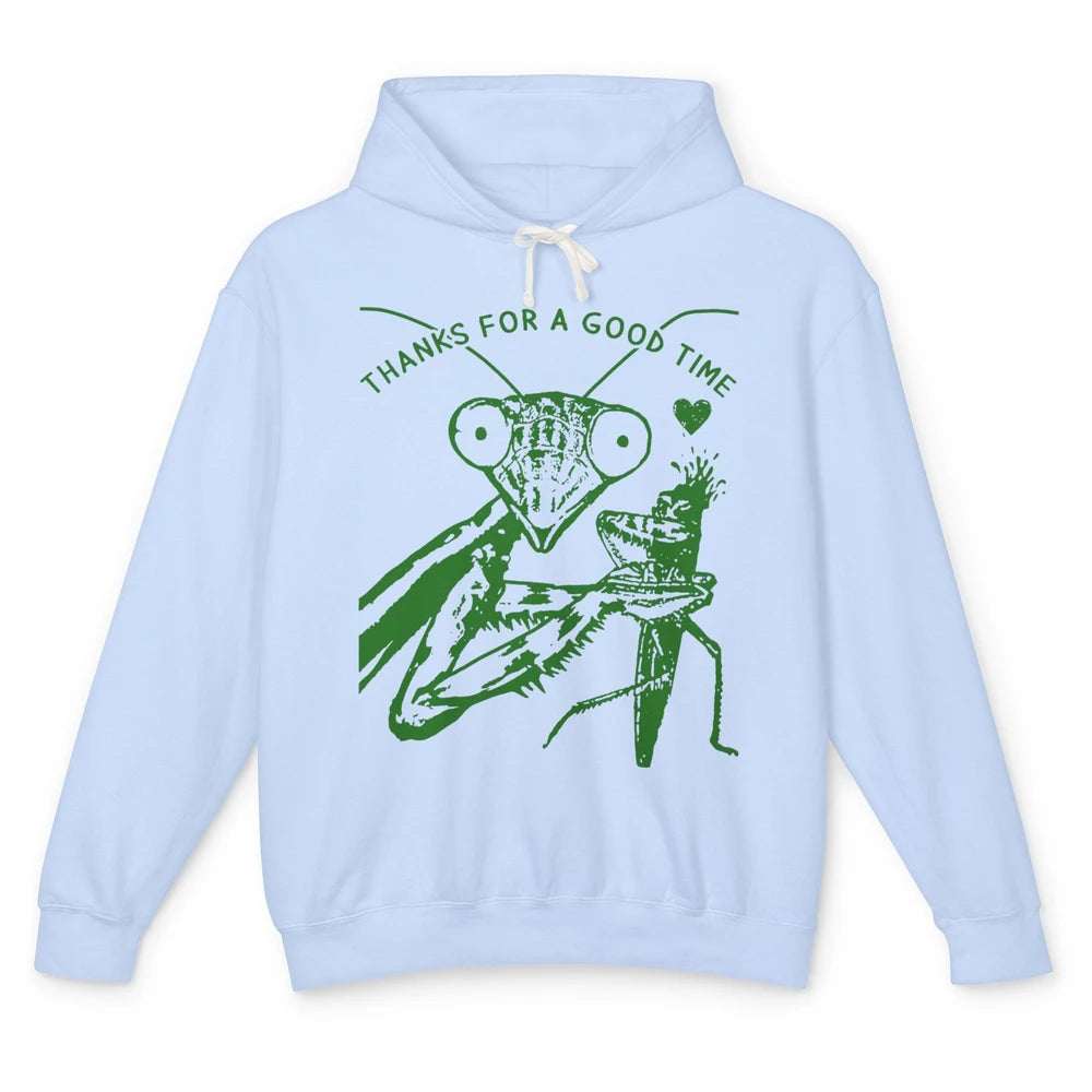 Funny Praying Mantis Thanks For A Good Time Sarcastic Insect Unisex Lightweight Hoodie